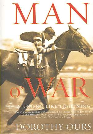 Man O' War: A Legend Like Lightning de Dorothy Ours