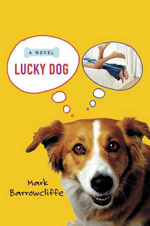 Lucky Dog de Mark Barrowcliffe