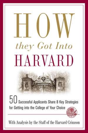 How They Got Into Harvard de Staff of the Harvard Crimson