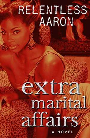 Extra Marital Affairs de Relentless Aaron