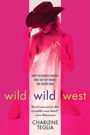 Wild Wild West de Charlene Teglia