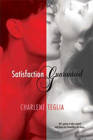 Satisfaction Guaranteed de Charlene Teglia