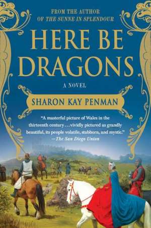 Here Be Dragons de Sharon Kay Penman