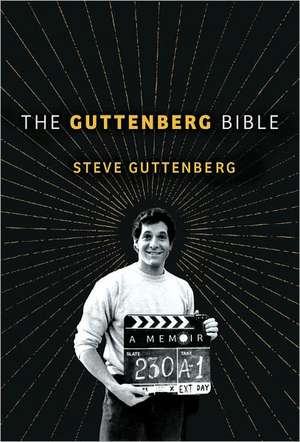 The Guttenberg Bible: A Memoir de Steve Guttenberg