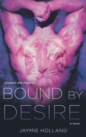 Bound by Desire de Jaymie Holland