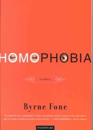 Homophobia: A History de Byrne Fone