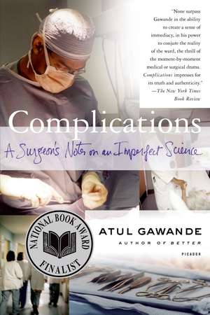 Complications: A Surgeon's Notes on an Imperfect Science de Atul Gawande