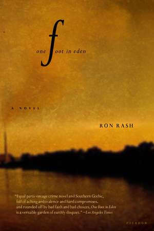 One Foot in Eden de Ron Rash