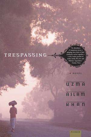 Trespassing de Uzma Aslam Khan