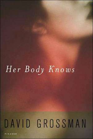 Her Body Knows: Two Novellas de David Grossman