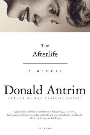 The Afterlife: A Memoir de Donald Antrim