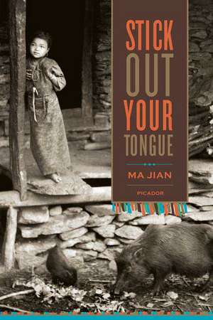 Stick Out Your Tongue: Stories de Ma Jian