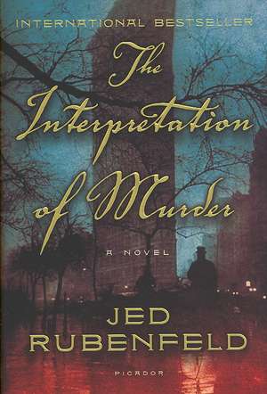 The Interpretation of Murder de Jed Rubenfeld