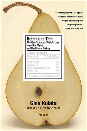 Rethinking Thin: The New Science of Weight Loss---And the Myths and Realities of Dieting de Gina Kolata