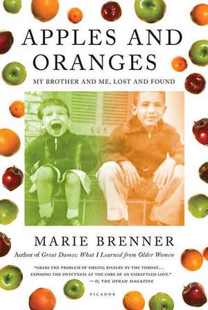 Apples and Oranges: My Brother and Me, Lost and Found de Marie Brenner