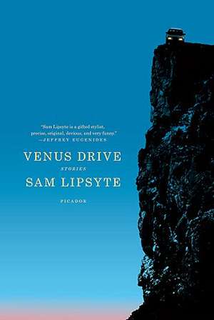 Venus Drive de Sam Lipsyte