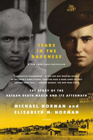 Tears in the Darkness: The Story of the Bataan Death March and Its Aftermath de Michael Norman