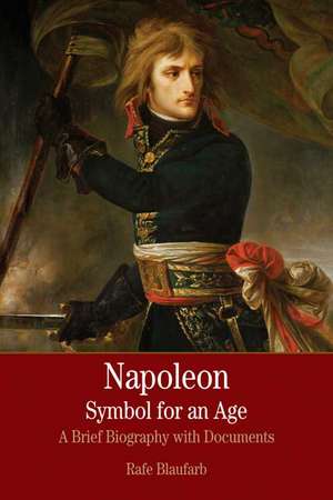 Napoleon: A Brief History with Documents de Rafe Blaufarb