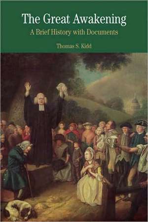 The Great Awakening: A Brief History with Documents de Thomas S. Kidd