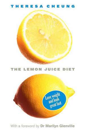 The Lemon Juice Diet de Theresa Cheung