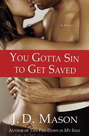 You Gotta Sin To Get Saved de J. D. Mason