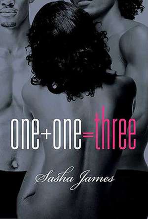 One + One = Three de Sasha James