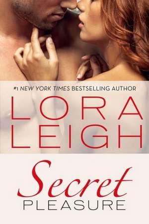 Secret Pleasure de Lora Leigh