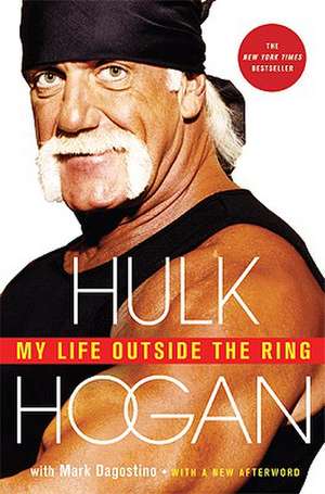 My Life Outside the Ring de Hulk Hogan