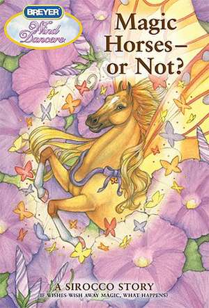 Magic Horses, or Not?: A Sirocco Story de Sibley Miller