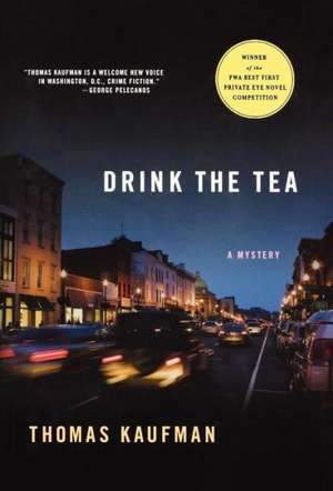 Drink the Tea: A Mystery de Thomas Kaufman