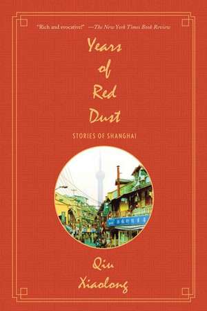 Years of Red Dust: Stories of Shanghai de Qiu Xiaolong