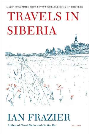 Travels in Siberia de Ian Frazier