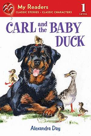 Carl and the Baby Duck de Alexandra Day