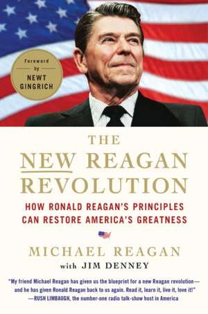 The New Reagan Revolution: How Ronald Reagan's Principles Can Restore America's Greatness de Michael Reagan