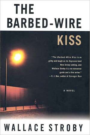 The Barbed-Wire Kiss de Wallace Stroby