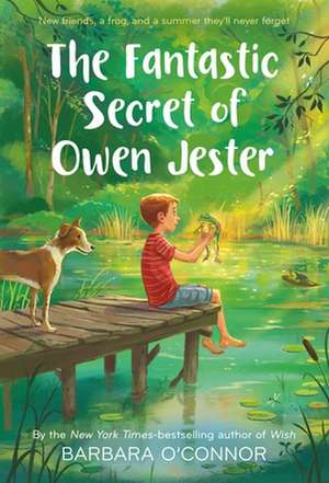 The Fantastic Secret of Owen Jester de Barbara O'Connor