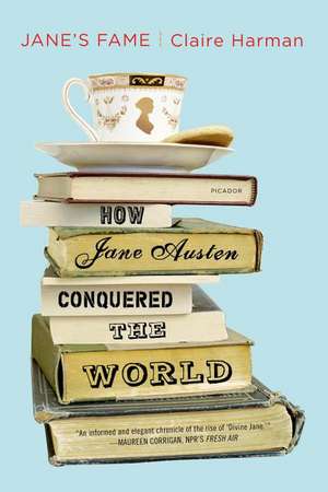 Jane's Fame: How Jane Austen Conquered the World de Claire Harman