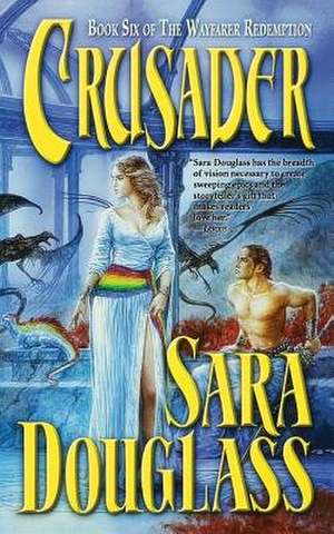 Crusader de Sara Douglass