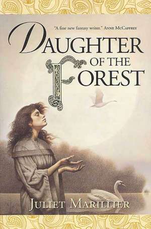 Daughter of the Forest: Book One of the Sevenwaters Trilogy de Juliet Marillier