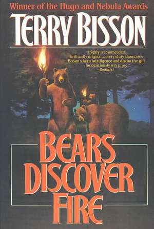 Bears Discover Fire and Other Stories de Terry Bisson