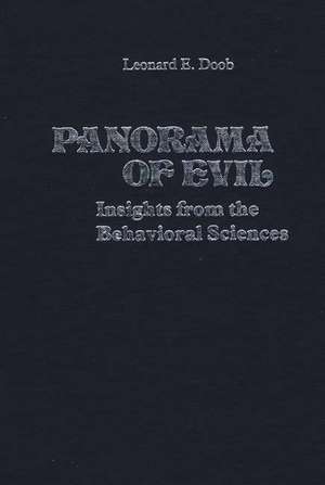 Panorama of Evil: Insights from the Behavioral Sciences de Leonard William Doob