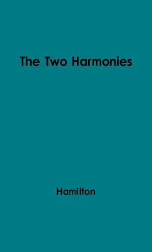 The Two Harmonies: Poetry and Prose in the Seventeenth Century de K. G. Hamilton