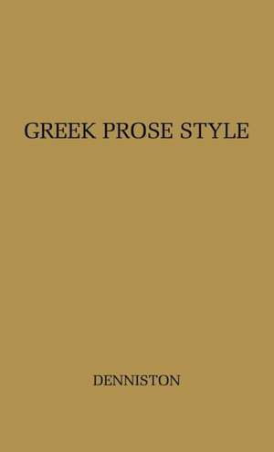 Greek Prose Style de J. D. Denniston