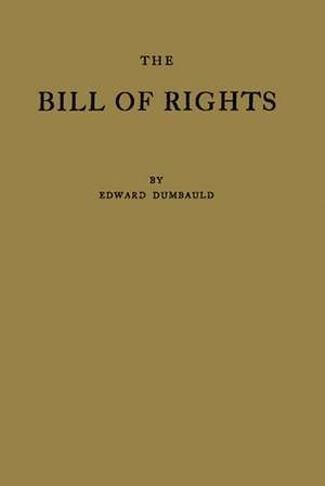 The Bill of Rights and What It Means Today de Edward Dumbauld