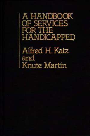 A Handbook of Services for the Handicapped de Knute Martin