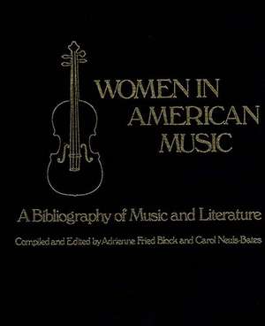 Women in American Music: A Bibliography of Music and Literature de Carol Nuels Bates