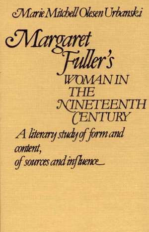 Margaret Fuller's Woman in the Nineteenth Century de Marie Mitchell Oleson Urbanski