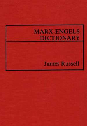 Marx-Engels Dictionary. de James W. Russell