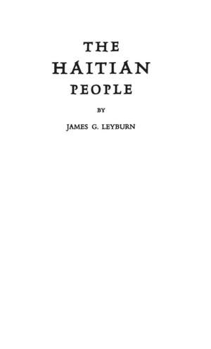 The Haitian People de James Graham Leyburn