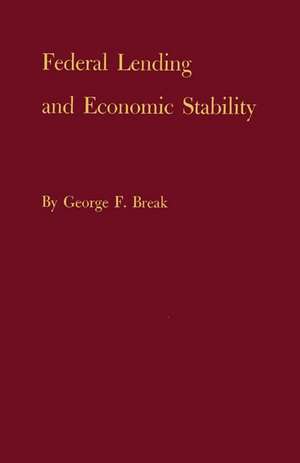 Federal Lending and Economic Stability de George F. Break